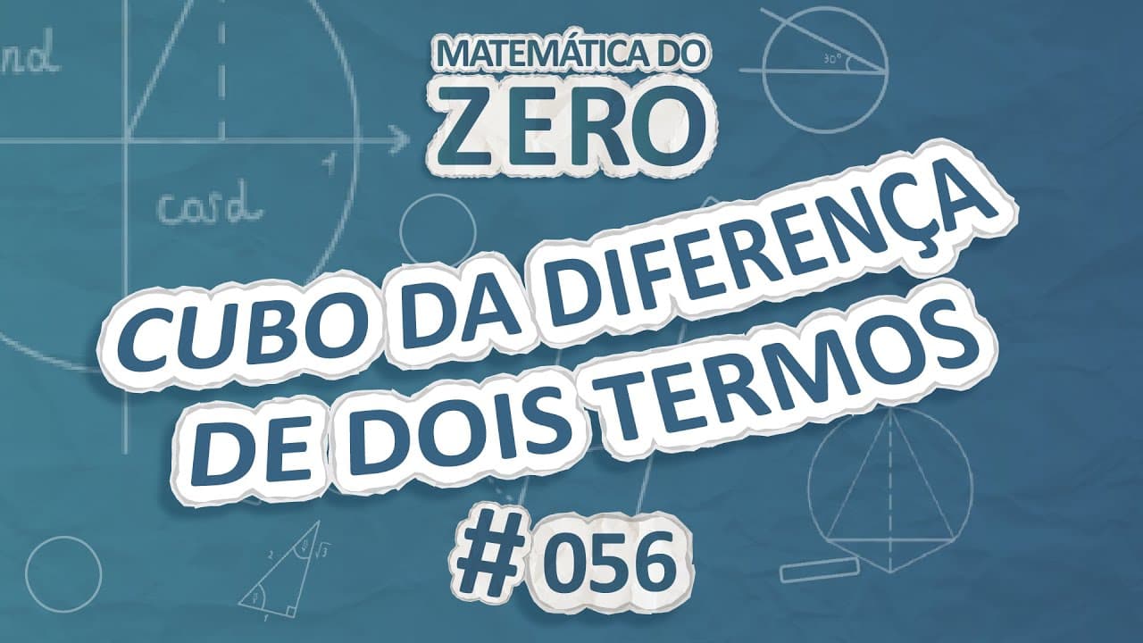 Thumbnail: Matemática do Zero | Cubo da diferença de dois termos - Brasil Escola