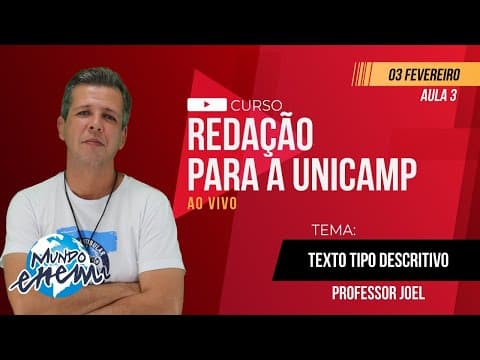 Thumbnail da aula: REVISÃO DE REDAÇÃO PARA A 2ª FASE UNICAMP - TEXTO TIPO DESCRITIVO