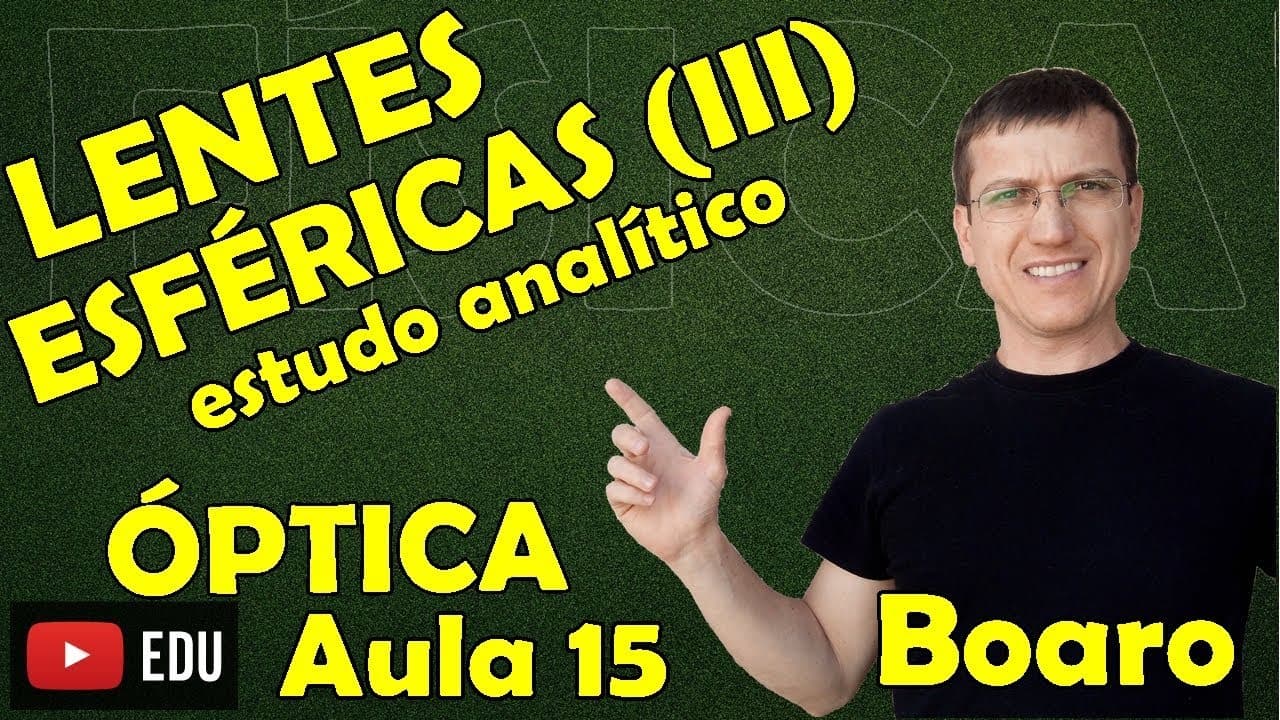 Thumbnail: Lentes Esféricas: Análise Quantitativa, Equações e Convenções de Sinais