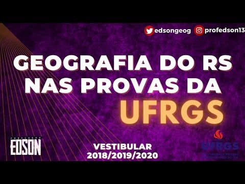 Thumbnail da aula: Geografia do RS nas provas da UFRGS - 2018/2019/2020
