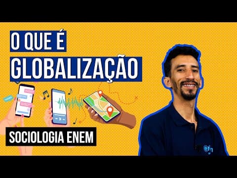 Thumbnail da aula: GLOBALIZAÇÃO: O que é, características e relação com o capitalismo | Sociologia Enem. Fábio Pereira
