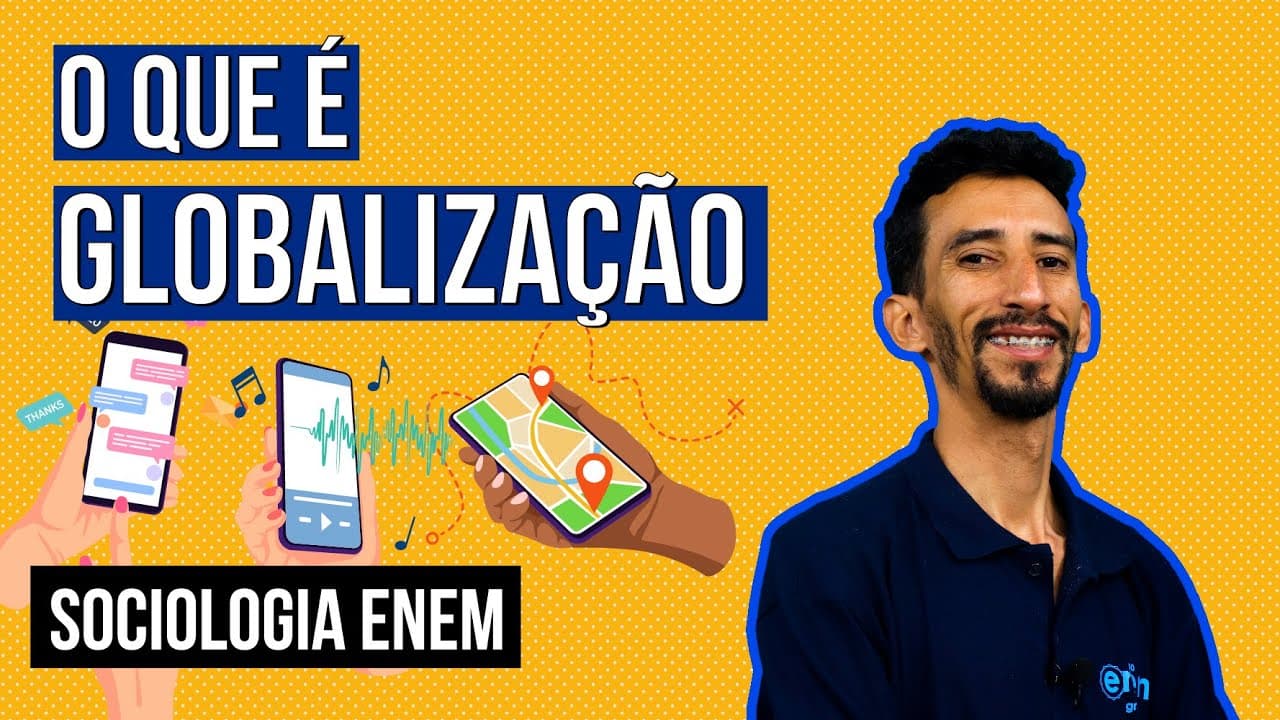 Thumbnail: GLOBALIZAÇÃO: O que é, características e relação com o capitalismo | Sociologia Enem. Fábio Pereira