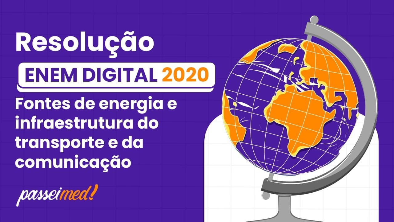 Thumbnail: ENEM DIGITAL 2020 - FONTES DE ENERGIA E INFRAESTRUTURA DO TRANSPORTE E DA COMUNICAÇÃO |Na América...