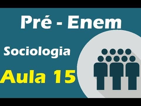 Thumbnail da aula: Sociologia para Enem Aula 15 - Questões Comentadas