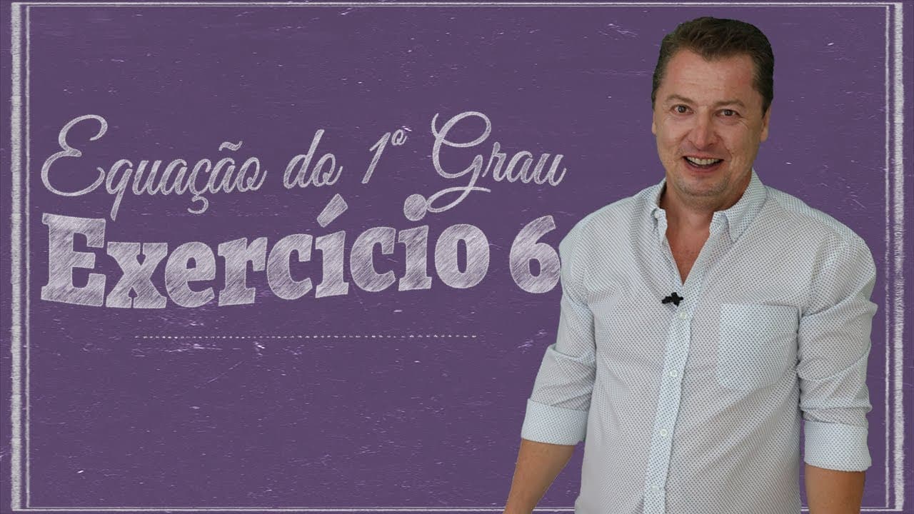 Thumbnail: Equação do 1º Grau - Exercício 06