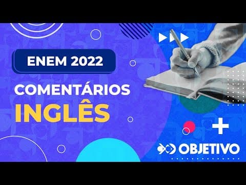 Thumbnail da aula: Comentários sobre a prova do ENEM 2022 - 1º dia - Inglês