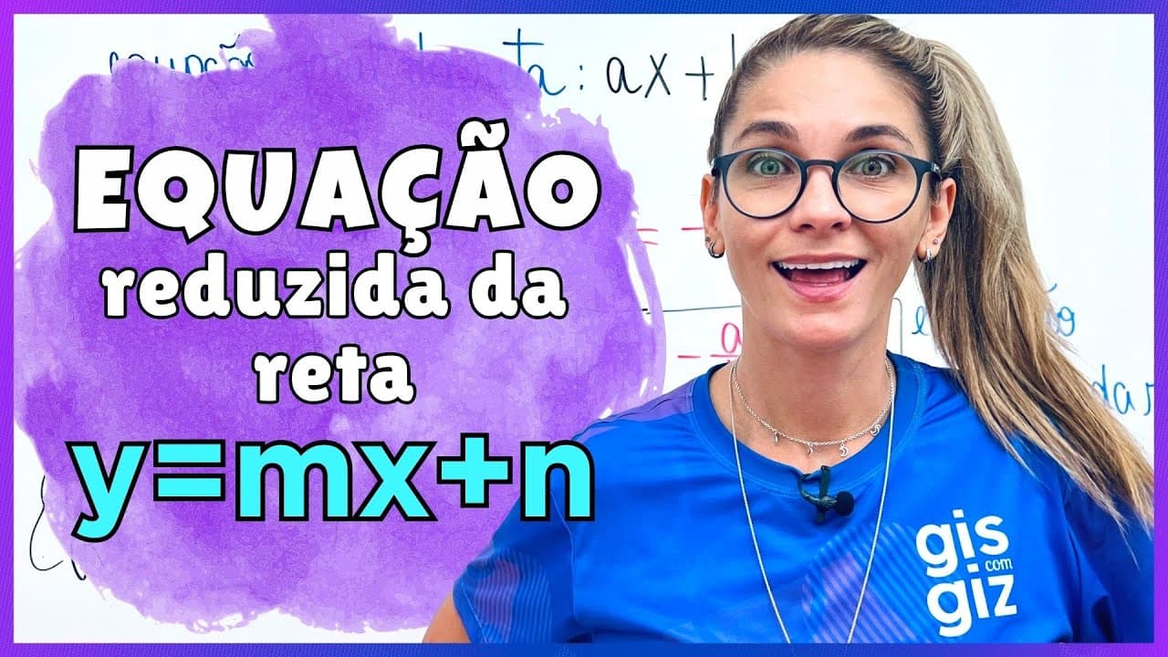 Thumbnail: EQUAÇÃO REDUZIDA DA RETA - GEOMETRIA ANALÍTICA