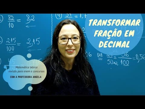 Thumbnail da aula: Transformar Fração em um Número Decimal - Revisão Matemática Básica ENEM e CONCURSOS - Profª Angela
