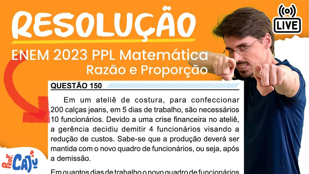Thumbnail: [ENEM 2023 PPL] 150 📘 RAZÃO E PROPORÇÃO Em um ateliê de costura, para confeccionar 200 calças jeans