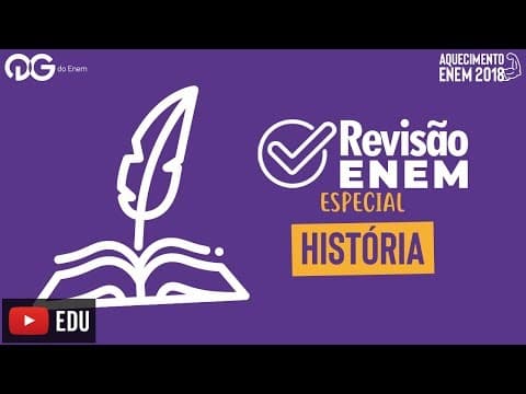 Thumbnail da aula: Revisão final pro ENEM 2018: História