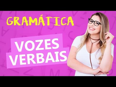 Thumbnail da aula: VOZES VERBAIS: VOZ ATIVA, VOZ PASSIVA E VOZ REFLEXIVA - Profa. Pamba
