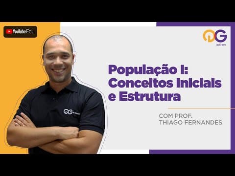 Thumbnail da aula: População I: Conceitos Iniciais e Estrutura - Geografia com o Prof. Thiago Fernandes