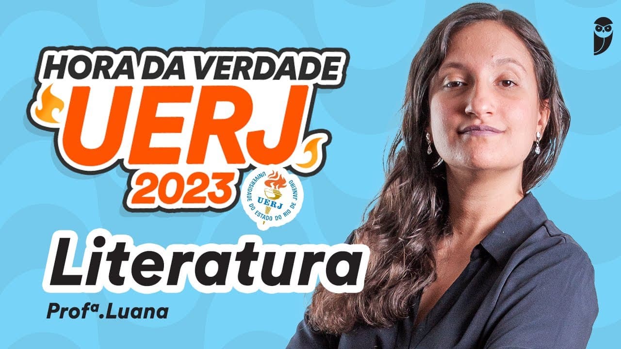 Thumbnail: Literatura - Prof. Luana Signorelli - Hora da Verdade UERJ 2023