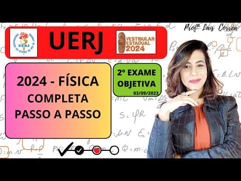 Thumbnail da aula: 🟡 FÍSICA / UERJ 2024 / TODAS AS QUESTÕES DE FÍSICA / 2º EXAME / OBJETIVA (03/09/2023) / COMPLETO