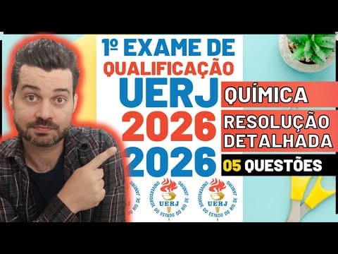 Thumbnail da aula: 📝 UERJ 2026 1º Exame de Qualificação (EQ1) – QUÍMICA – RESOLUÇÃO DETALHADA