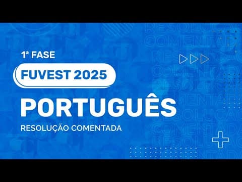Thumbnail da aula: Resolução Comentada - FUVEST 2025 - 1ª Fase - Língua Portuguesa
