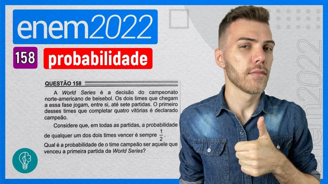 Thumbnail: ENEM 2022 - Q158 - A World Series é a decisão do campeonato campeonato norte... - PROBABILIDADE