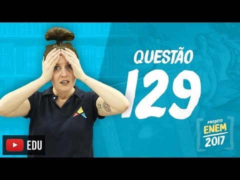 Thumbnail da aula: Enem 2016 - Linguagens | Questão 129 (Caderno Cor)