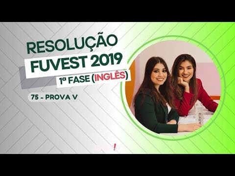 Thumbnail da aula: Resolução FUVEST 2019 (1ª fase) - Autoria Linguagem - Questão 75 | Linguagens, prova V
