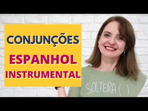 Thumbnail da aula: CONJUNÇÕES - ESPANHOL INSTRUMENTAL