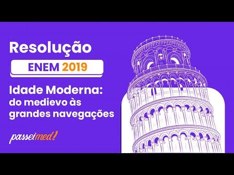 Thumbnail da aula: ENEM 2019 - IDADE MODERNA: DO MEDIEVO ÀS GRANDES NAVEGAÇÕES | Entre os séculos XVI e XIX...