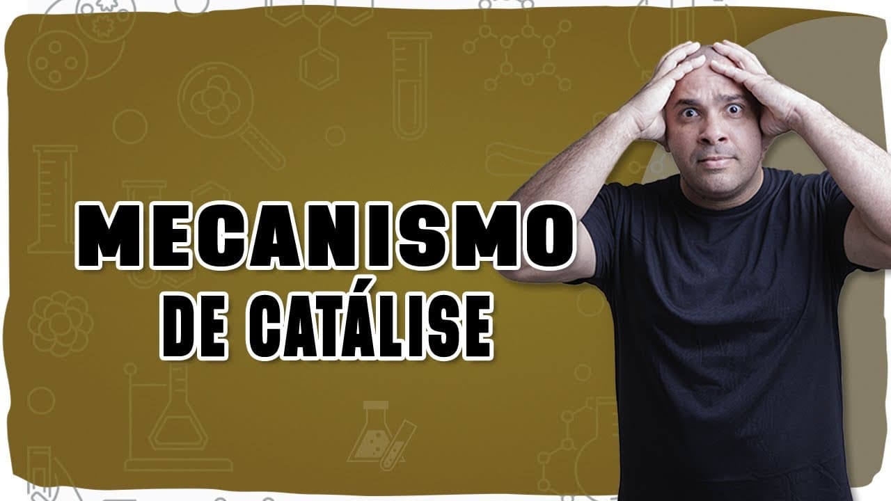 Thumbnail: ⚗️ MECANISMO DE CATÁLISE: Como o catalisador atua no passo a passo da reação?