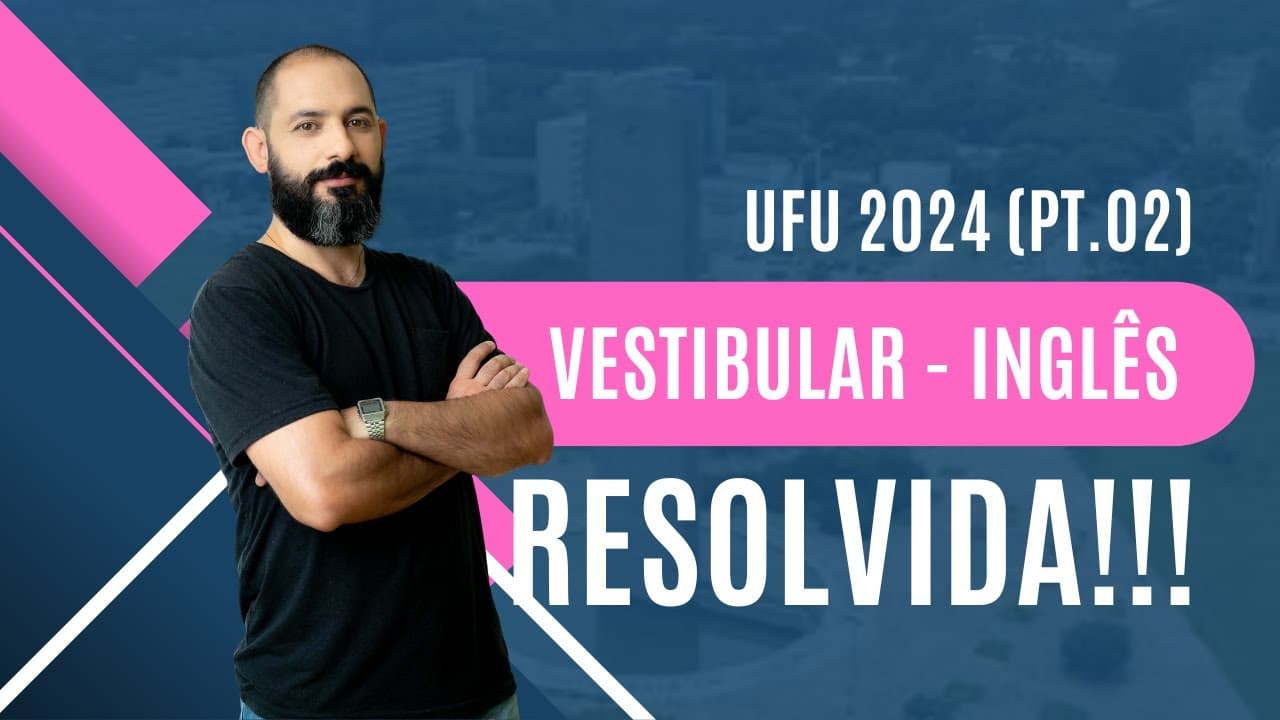 Thumbnail: RESOLUÇÃO UFU 2024/2 INGLÊS Vestibular 2025