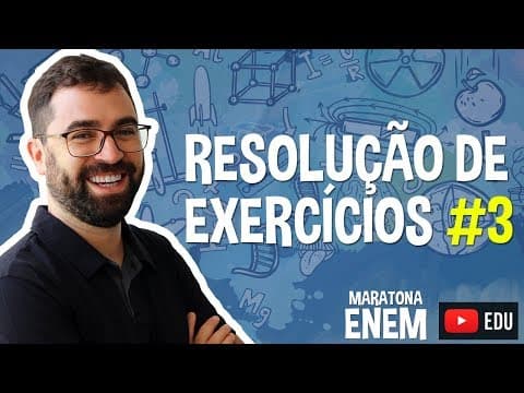 Thumbnail da aula: Resolução de Exercícios #03 - Maratona Enem 2019 - Prof. Guilherme
