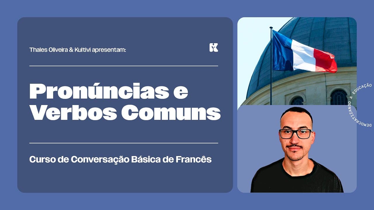 Thumbnail: Pronúncias e Verbos do Cotidiano | Conversação Básica de Francês | Thales e Kultivi | Aula 2