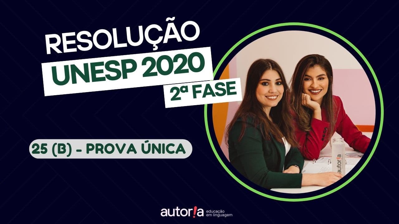 Thumbnail: Resolução UNESP 2020 (2ª fase) - Autoria Linguagem - Questão 25 (B) | Linguagens, prova única