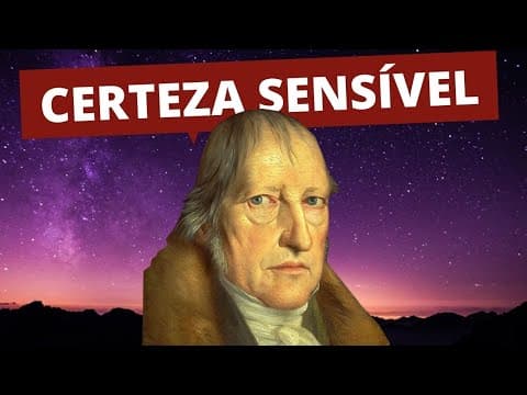 Thumbnail da aula: ENTENDENDO HEGEL: A CERTEZA SENSÍVEL: OU O ISTO OU O VISAR