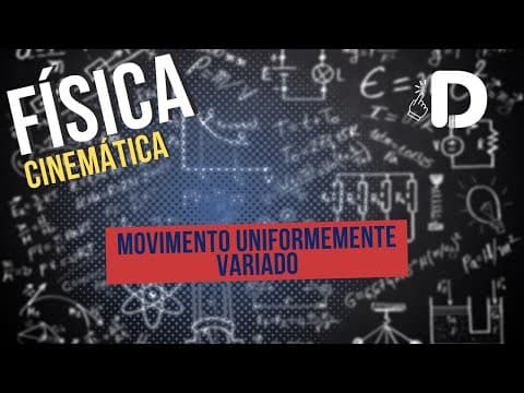 Thumbnail da aula: Movimento Uniformemente Variado - Cinemática - Física - Preparatório Enem