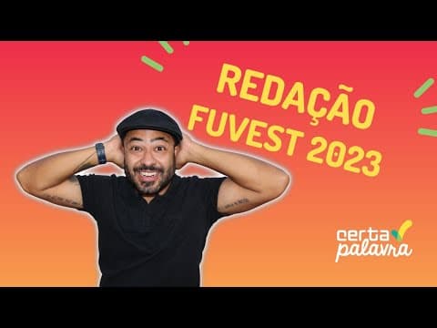 Thumbnail da aula: TUDO SOBRE REDAÇÃO FUVEST 2023 | Márcio Certa Palavra