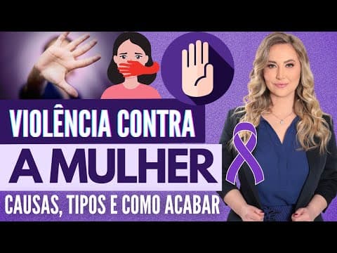 Thumbnail da aula: VIOLÊNCIA CONTRA A MULHER e RELACIONAMENTOS ABUSIVOS: causas, tipos e como acabar