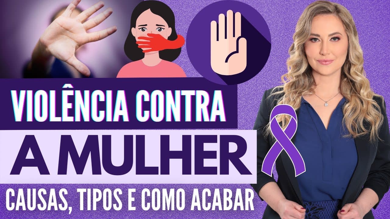 Thumbnail: VIOLÊNCIA CONTRA A MULHER e RELACIONAMENTOS ABUSIVOS: causas, tipos e como acabar