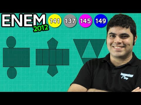 Thumbnail da aula: ENEM 2012 Matemática #14 - PLANIFICAÇÃO DE SÓLIDOS GEOMÉTRICOS