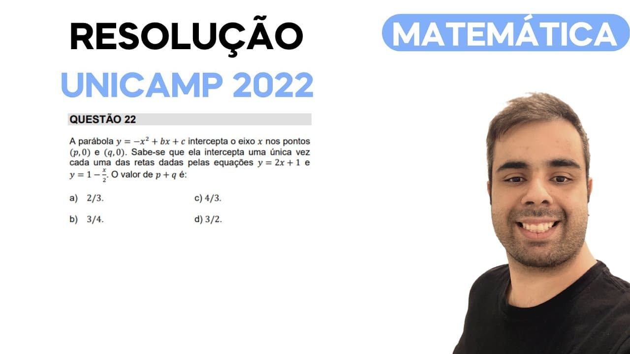 Thumbnail: UNICAMP 2022 - A parábola y = -x² + bx + c intercepta o eixo x nos pontos (𝑝, 0) e (𝑞, 0). Sabe-se