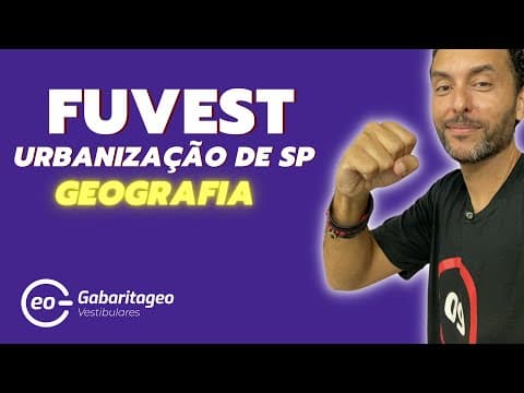 Thumbnail da aula: Fuvest 2025 | Urbanização de São Paulo | Conteúdo específico | GabaritaGeo