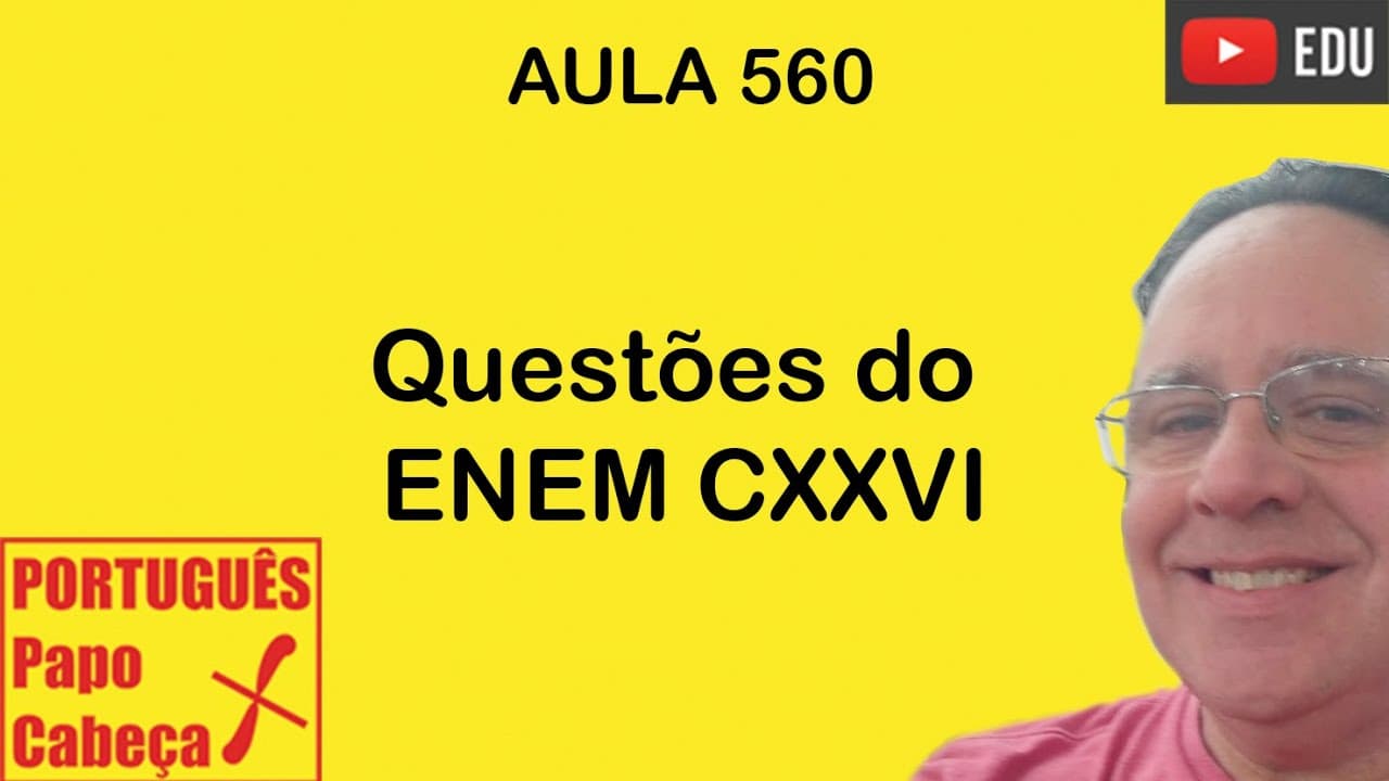 Thumbnail: Questões do ENEM CXXVI- Aula 560
