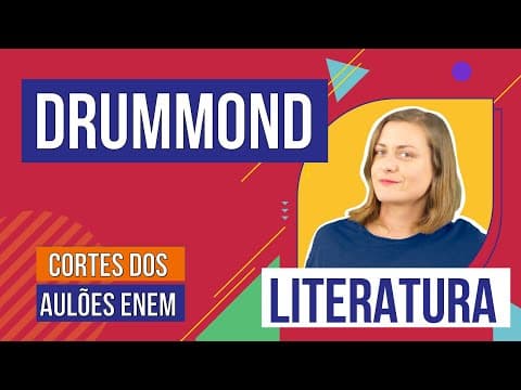 Thumbnail da aula: DRUMMOND: 2ª geração do Modernismo | Cortes dos Aulões do Enem | Literatura | Camila Brambilla