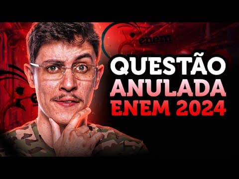 Thumbnail da aula: Questão ANULADA no ENEM 2024