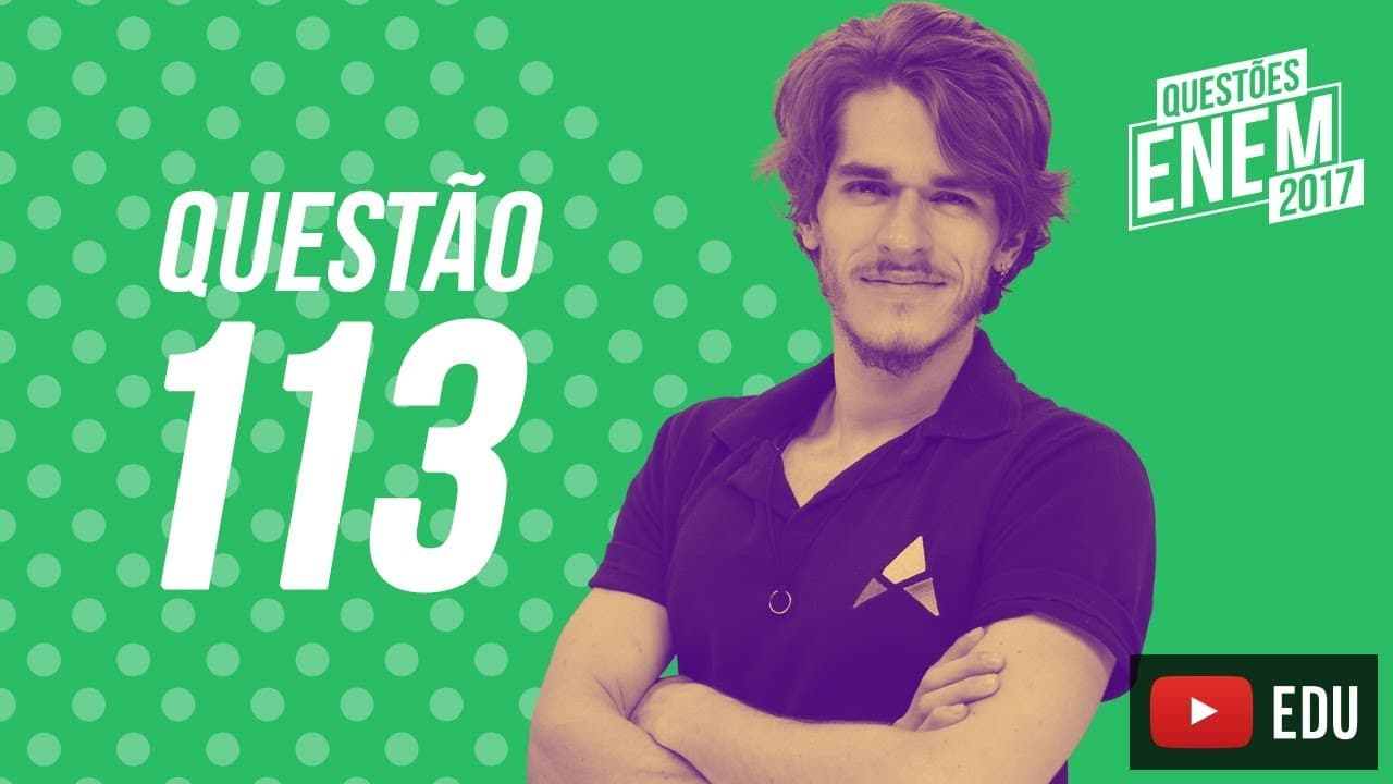 Thumbnail: Enem 2017 - Ciências da Natureza | Questão 113 (Caderno Amarelo)