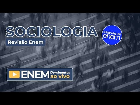 Thumbnail da aula: Sociologia Revisão Enem Ponto a Ponto! Principais assuntos!