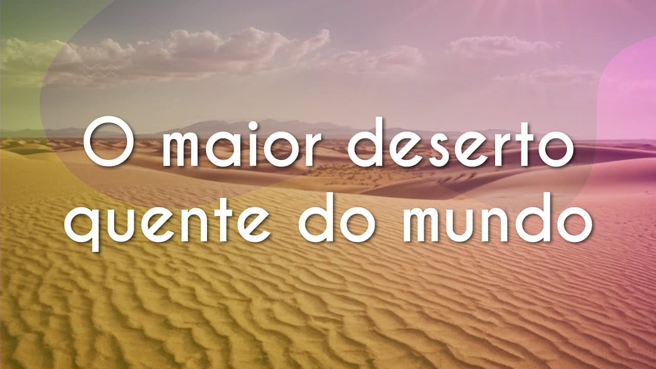 Thumbnail: O maior deserto quente do mundo - Brasil Escola