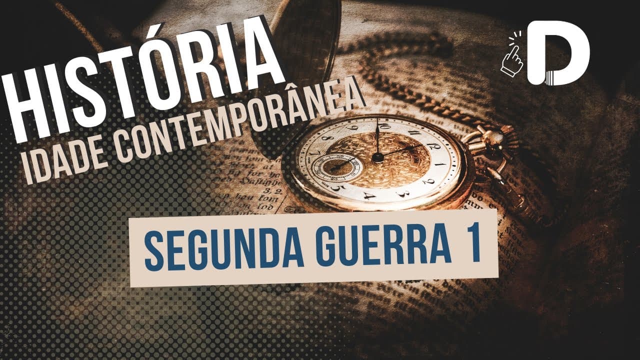 Thumbnail: Segunda Guerra Mundial Parte 1 - Idade Contemporânea - História Geral - Preparatório Enem