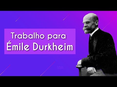 Thumbnail da aula: Trabalho para Durkheim - Brasil Escola