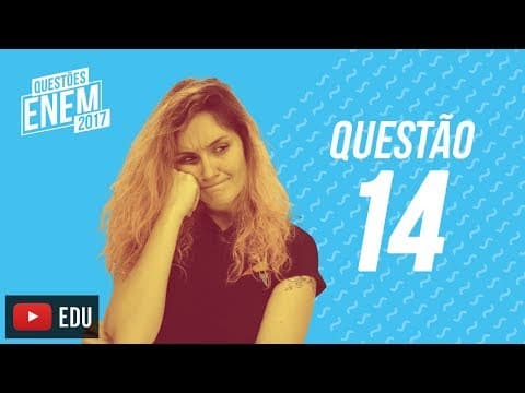 Thumbnail da aula: Enem 2017 - Linguagens | Questão 14 (Caderno Amarelo)