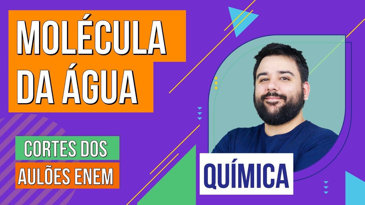 Thumbnail: MOLÉCULA DA ÁGUA: CARACTERÍSTICAS E CICLO | Cortes dos Aulões do Enem | Química | Felipe Sobis