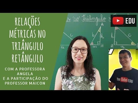 Thumbnail da aula: Relações Métricas no Triângulo Retângulo - Professora Angela