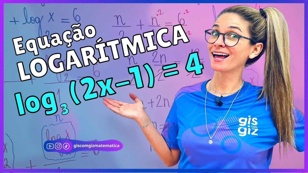 Thumbnail: EQUAÇÕES LOGARÍTMICAS -DEFINIÇÃO,  EXEMPLOS E EXERCÍCIOS